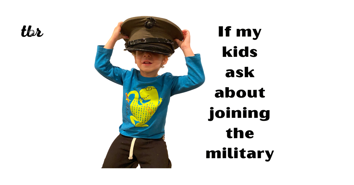 If My Kids Ask About Joining the Military