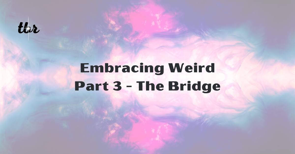 🔋 Finding Weird, Part 3 - The Bridge