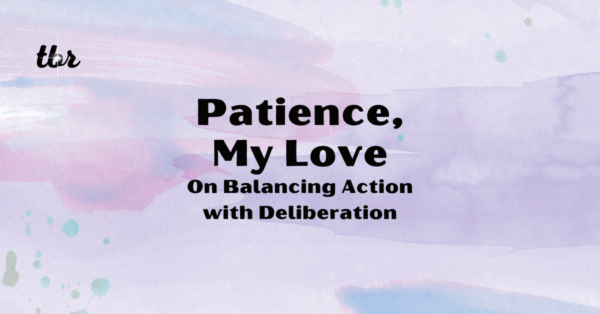 🫸 Patience, My Love