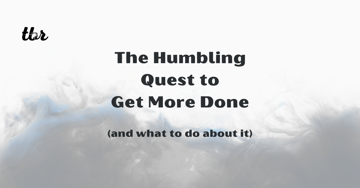 🔋 The Humbling Quest to Get More Done