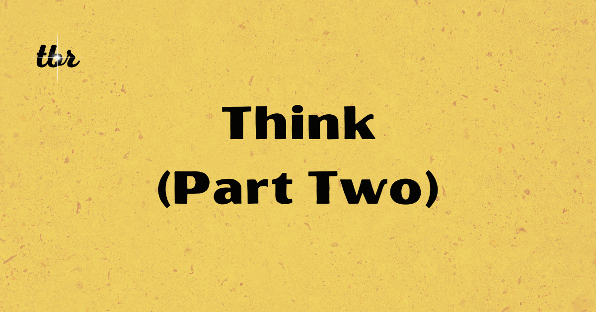 Think - Part Two