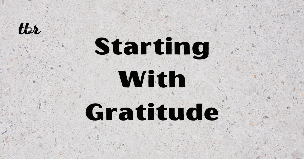 Starting With Gratitude
